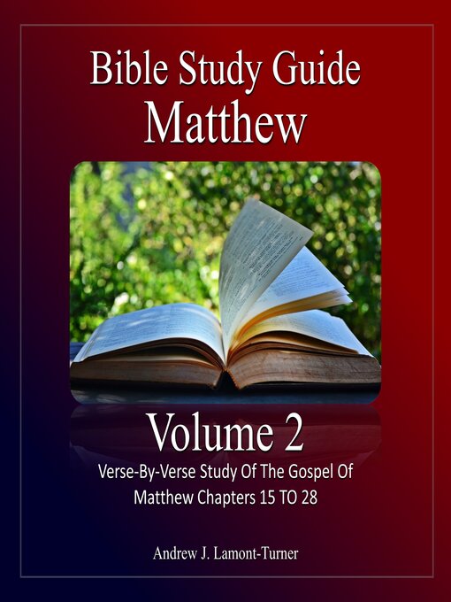 Title details for Bible Study Guide: Matthew, Volume 2 by Andrew J. Lamont-Turner - Available